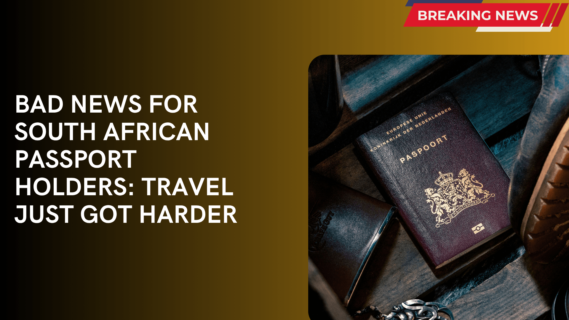 Bad News for South African Passport Holders: Travel Just Got Harder