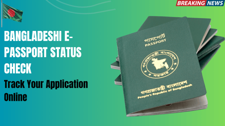 Bangladeshi E-Passport Status Check: Track Your Application Online